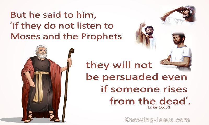 Luke 16:31 If They Do Not Listen To Moses And The Prophets (brown)